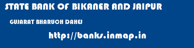 STATE BANK OF BIKANER AND JAIPUR  GUJARAT BHARUCH DAHEJ   banks information 